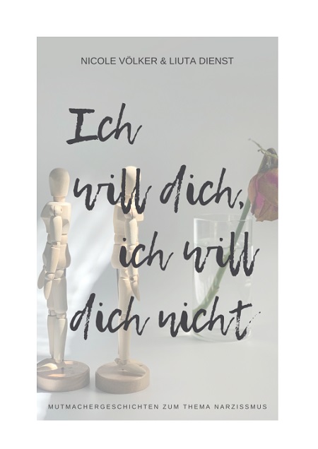 Nicole Völker und Liuta Dienst - E-Book Ich will dich, ich will dich nicht