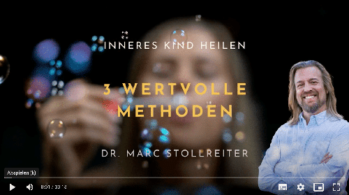 Dr. Marc Stollreiter - 3 Methoden, um das innere Kind zu heilen